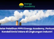 Energy Academy Latih Ahli Pengendalian Emisi Udara untuk Industri